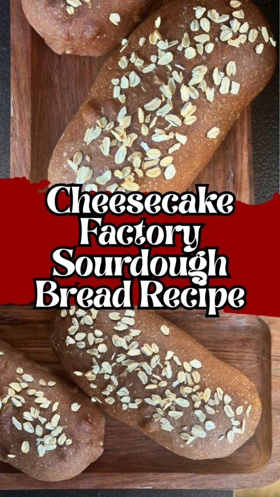 Cheesecake Factory Sourdough Bread