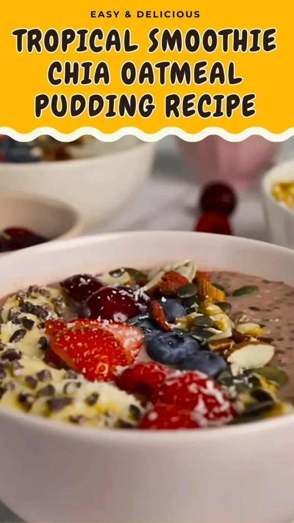 Tropical Smoothie Chia Oatmeal Pudding