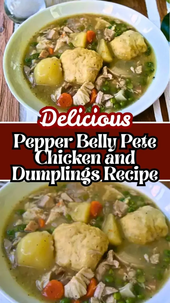 Delicious Pepper Belly Pete Chicken and Dumplings Recipe